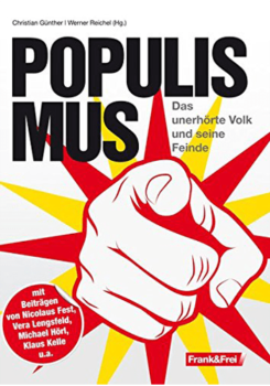 Populismus: Das unerhörte Volk und seine Feinde